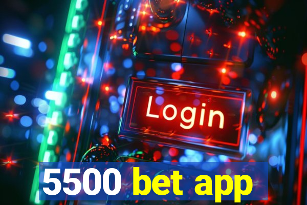 5500 bet app